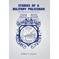 Stories of a Military Policeman: A Boy from the South Side of Town - Hardcover