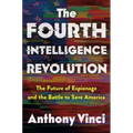 The Fourth Intelligence Revolution: The Future of Espionage and the Battle to Save America - Hardcover