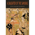A Daughter of the Samurai: How a Daughter of Feudal Japan, Living Hundreds of Years in One Generation, Became a Modern American - Paperback