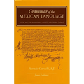 Grammar of the Mexican Language with an Explanation of Its Adverbs: (1645) - Hardcover