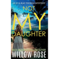 NOT MY DAUGHTER (Eva Rae Thomas FBI Mystery Book 17) - Hardcover