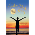 The Audacity of Self: Dare to Put You First - Paperback