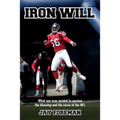 Iron Will: What one man needed to survive the blessing and the curse of the NFL - Paperback