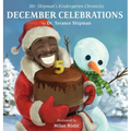 Mr. Shipman's Kindergarten Chronicles: December Celebrations 5th Year Anniversary Edition: December Celebrations - Hardcover