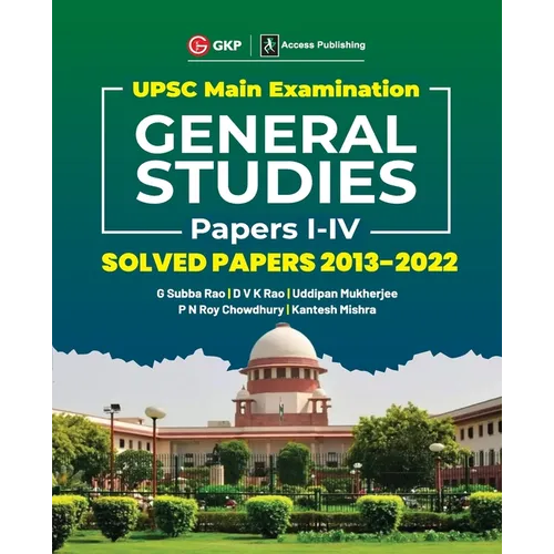 UPSC Mains 2023 General Studies Paper I-IV - Solved Papers 2013-2022 by G. Subba Rao, DVK Rao, Uddipan Mukherjee, PN Roy Chowdhury, Kantesh Mishra - Paperback