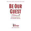 Be Our Guest-Revised and Updated Edition: Perfecting the Art of Customer Service - Hardcover