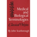 Medical and Biological Terminologies: Classical Origins Volume 13 - Paperback