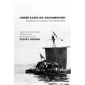 André Bazin on Documentary: Cinema's Urge to Explore - Paperback