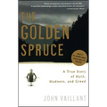 The Golden Spruce: A True Story of Myth, Madness, and Greed - Paperback