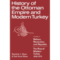 History of the Ottoman Empire and Modern Turkey: Volume 2, Reform, Revolution, and Republic: The Rise of Modern Turkey 1808 1975 - Paperback