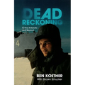 Dead Reckoning: To the Antarctic and Beyond - Paperback