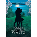 An Ozark Mountain Waltz - Paperback