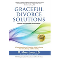 Graceful Divorce Solutions: A Comprehensive and Proactive Guide to Saving You Time, Money, and Your Sanity - Hardcover