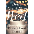 Better Dead Than Wed - Paperback