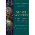 Secret Societies: Revelations about the Freemasons, Templars, Illuminati, Nazis, and the Serpent Cults - Paperback
