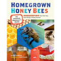 Homegrown Honey Bees: An Absolute Beginner's Guide to Beekeeping Your First Year, from Hiving to Honey Harvest - Paperback