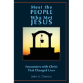 Meet the People Who Met Jesus: Encounters with Christ That Changed Lives - Paperback