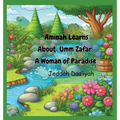 Aminah Learns About Umm Zafar: A Woman of Paradise - Hardcover