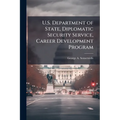 U.S. Department of State, Diplomatic Security Service, Career Development Program - Paperback