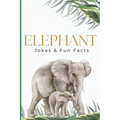 Elephant Jokes & Fun Facts - Paperback