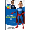 You Can Be A Super Author Too! - Paperback
