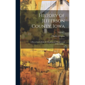 History of Jefferson County, Iowa; a Record of Settlement, Organization, Progress and Achievement ..; Volume 1 - Hardcover