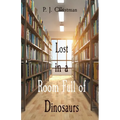 Lost in a Room Full of Dinosaurs - Paperback