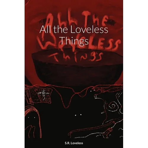 All the Loveless Things - Paperback