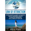 Law of Attraction: Tested Secrets & Habits to Manifest Health, Happiness, Wealth & Unlimited Abundance in All Areas of Your Life - Paperback
