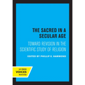 The Sacred in a Secular Age: Toward Revision in the Scientific Study of Religion - Paperback