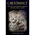 Cartomancy - The Art of Fortune Telling with Playing Cards: A Beginner's Guide to Predicting the Future with Ordinary Playing Cards - Paperback