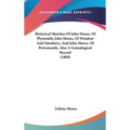 Historical Sketches Of John Moses, Of Plymouth; John Moses, Of Windsor And Simsbury; And John Moses, Of Portsmouth, Also A Genealogical Record (1800) - Hardcover