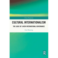 Cultural Internationalism: The Logic of a New International Governance - Paperback