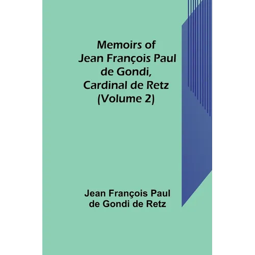 Memoirs of Jean François Paul de Gondi, Cardinal de Retz (Volume 2) - Paperback