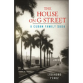 The House on G Street: A Cuban Family Saga - Hardcover