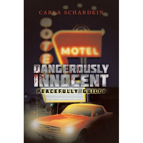 Dangerously Innocent: Peacefully Guilty - Paperback