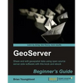 Geoserver Beginner's Guide - Paperback