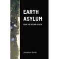 Earth Asylum: Fear the Second Death - Paperback