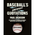 Baseball's Greatest Quotations Rev. Ed.: An Illustrated Treasury of Baseball Quotations and Historical Lore (Revised) - Paperback