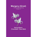 Margery (Gred): A Tale Of Old Nuremberg (Volume 1) - Paperback