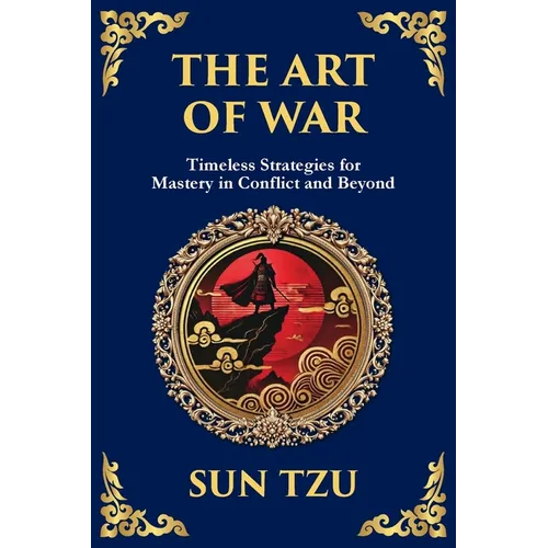 The Art of War: The Timeless Guide to Strategy, Leadership, and Victory - Paperback