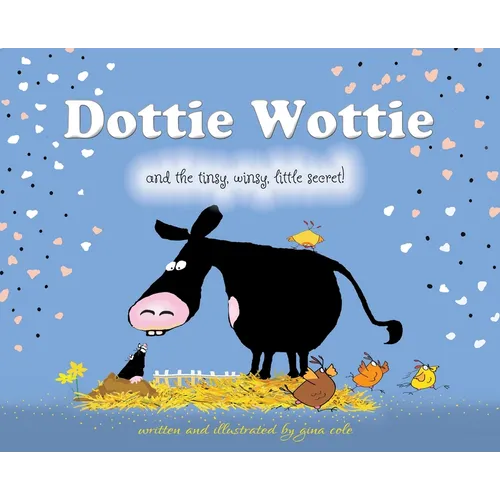 Dottie Wottie and the tinsy, winsy, little secret! - Hardcover