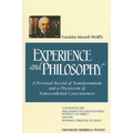 Franklin Merrell-Wolff's Experience and Philosophy: A Personal Record of Transformation and a Discussion of Transcendental Consciousness: Containing H - Paperback