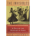The Invisibles: A Tale of the Eunuchs of India - Paperback