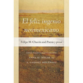 El Feliz Ingenio Neomexicano: Felipe M. Chacón and Poesía Y Prosa - Paperback
