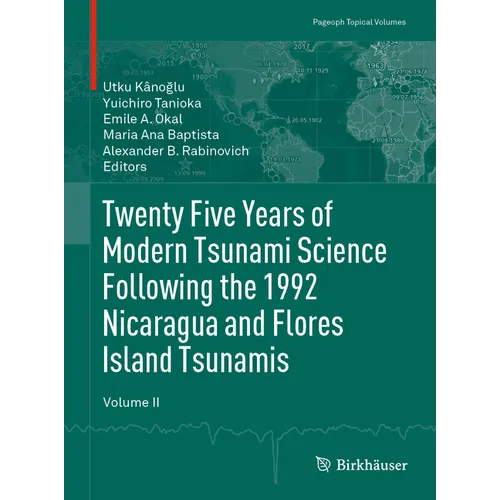 Twenty Five Years of Modern Tsunami Science Following the 1992 Nicaragua and Flores Island Tsunamis. Volume II - Hardcover