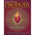 Pronoia Is the Antidote for Paranoia, Revised and Expanded: How the Whole World Is Conspiring to Shower You with Blessings - Paperback