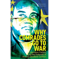 Why Comrades Go to War: Liberation Politics and the Outbreak of Africa's Deadliest Conflict - Paperback