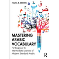 Mastering Arabic Vocabulary: For Beginner to Intermediate Learners of Modern Standard Arabic - Paperback