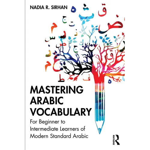 Mastering Arabic Vocabulary: For Beginner to Intermediate Learners of Modern Standard Arabic - Paperback